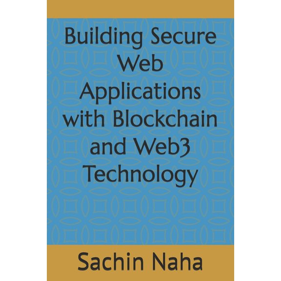 Building Secure Web Applications with Blockchain and Web3 Technology, (Paperback)