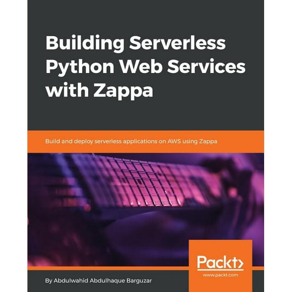 Building Serverless Python Web Services with Zappa (Paperback)