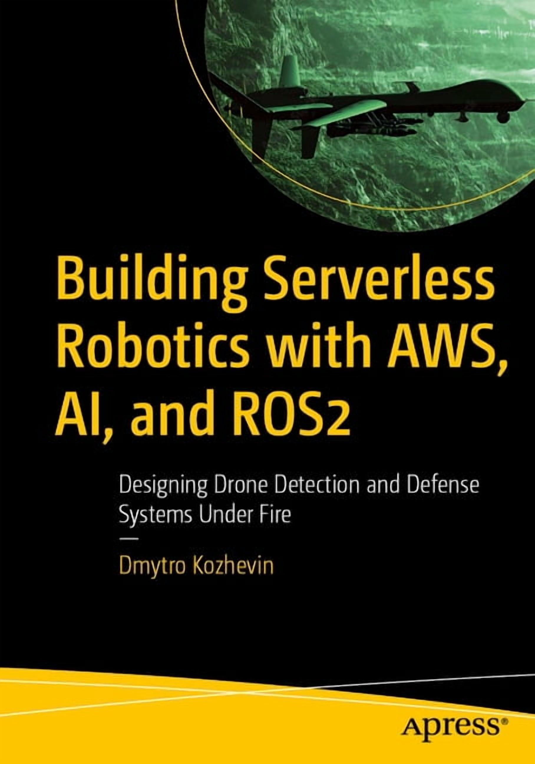 Building Serverless Robotics with Aws, Ai, and Ros 2: Designing Drone ...