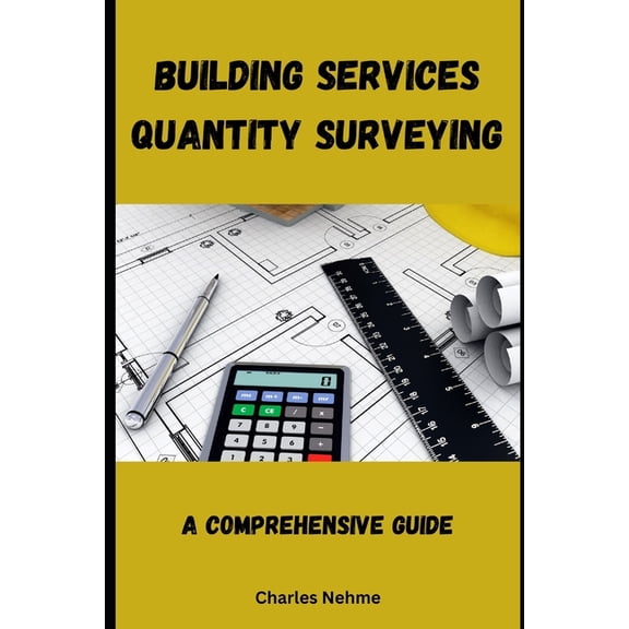 Building Services Quantity Surveying: A Comprehensive Guide, (Paperback)