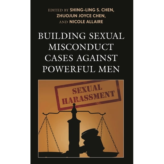 Building Sexual Misconduct Cases Against Powerful Men, (Paperback)