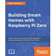 thumbnail image 1 of Building Smart Homes with Raspberry Pi Zero: Build revolutionary and incredibly useful home automation projects with the, (Paperback), 1 of 1
