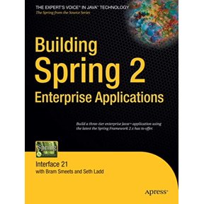 Pre-Owned Building Spring 2 Enterprise Applications: Interface 21 (Paperback 9781590599181) by Seth Ladd, Bram Smeets