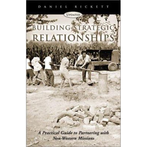 Pre-Owned Building Strategic Relationships: A Practical Guide to Partnering with Non-Western Missions (Paperback) 1579214495 9781579214494