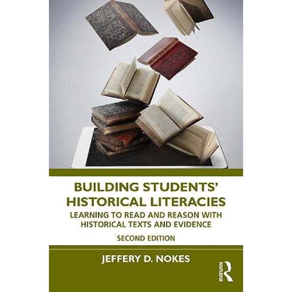 Pre-Owned Building Students' Historical Literacies: Learning to Read and Reason With Historical Texts and Evidence