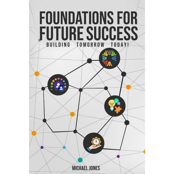Building Tomorrow Today Foundations for Future Success, Book 1, (Paperback)