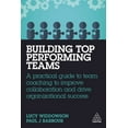 thumbnail image 1 of Building Top-Performing Teams: A Practical Guide to Team Coaching to Improve Collaboration and Drive Organizational Succ, (Hardcover), 1 of 1