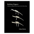 thumbnail image 1 of Building Triggers: A Muzzle Loading Firearm Project for the Home Shop (Paperback) by Glen Davis, 1 of 1