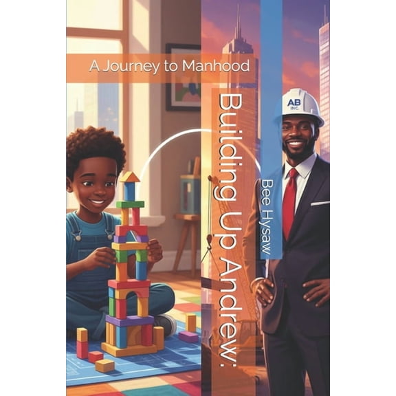 Building Up Andrew: A Journey to Manhood, (Paperback)
