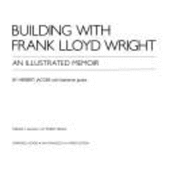 Pre-Owned Building with Frank Lloyd Wright: An Illustrated Memoir (Paperback) 0877011273 9780877011279