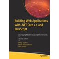 thumbnail image 1 of Building Web Applications with .Net Core 2.1 and JavaScript: Leveraging Modern JavaScript Frameworks, (Paperback), 1 of 1