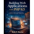 thumbnail image 1 of Building Web Applications with PHP 8.5: Concise Guide to Writing Secure, Efficient, and Scalable Applications, (Paperback), 1 of 1