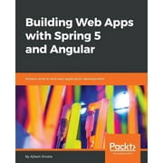 Building Web Apps with Spring 5 and Angular (Paperback)