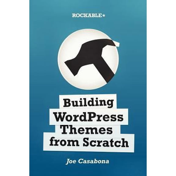 Pre-Owned Building WordPress Themes from Scratch (Paperback) 1477480994 9781477480991