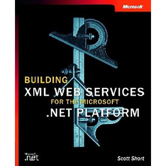 Pre-Owned Building XML Web Services for the Microsoft .Net Platform (Paperback) by Scott Short