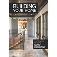 thumbnail image 1 of Pre-Owned Building Your Home: A Simple Guide to Making Good Decisions (Paperback) 1612549403 9781612549408, 1 of 1