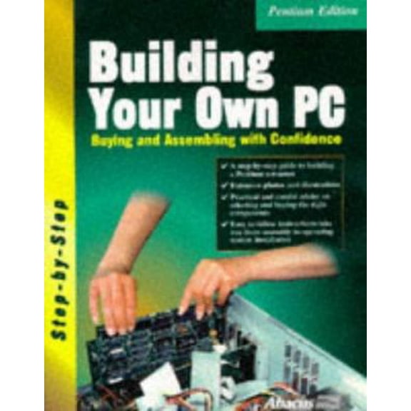 Pre-Owned Building Your Own PC : Buying and Assembling with Confidence (Paperback) 1557553203 9781557553201