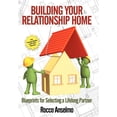 thumbnail image 1 of Building Your Relationship Home : Blueprints for Selecting a Lifelong Partner, 1 of 1