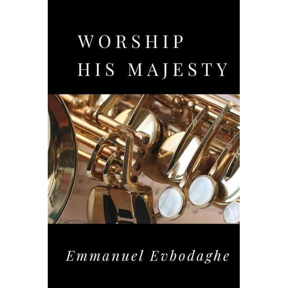 Building Your Spirit-Man': Worship His Majesty (Paperback)