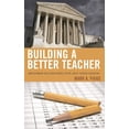 thumbnail image 1 of Building a Better Teacher: Understanding Value-Added Models in the Law of Teacher Evaluation, (Hardcover), 1 of 1