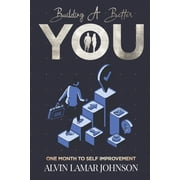 Building a Better You One Month to Self-Improvement