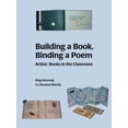 thumbnail image 1 of Pre-Owned Building a Book, Binding a Poem (Paperback) by Meg Kennedy, Liz Abrams-Morley, Jon A Pastor, 1 of 1