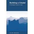 thumbnail image 1 of Building a Citadel: Strategic Guide to Lean (Paperback), 1 of 1