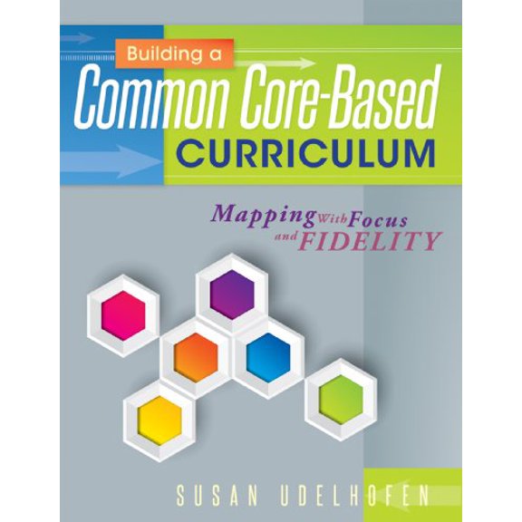 Pre-Owned Building a Common Core-Based Curriculum: Mapping with Focus and Fidelity (Paperback) 1936764687 9781936764686
