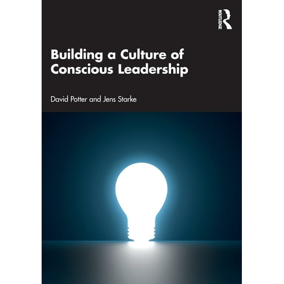 Building a Culture of Conscious Leadership, (Paperback)