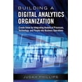 thumbnail image 1 of Pre-Owned Building a Digital Analytics Organization: Create Value by Integrating Analytical Processes, Technology, and People into Business Operations (Paperback) (FT Press Analytics), 1 of 1
