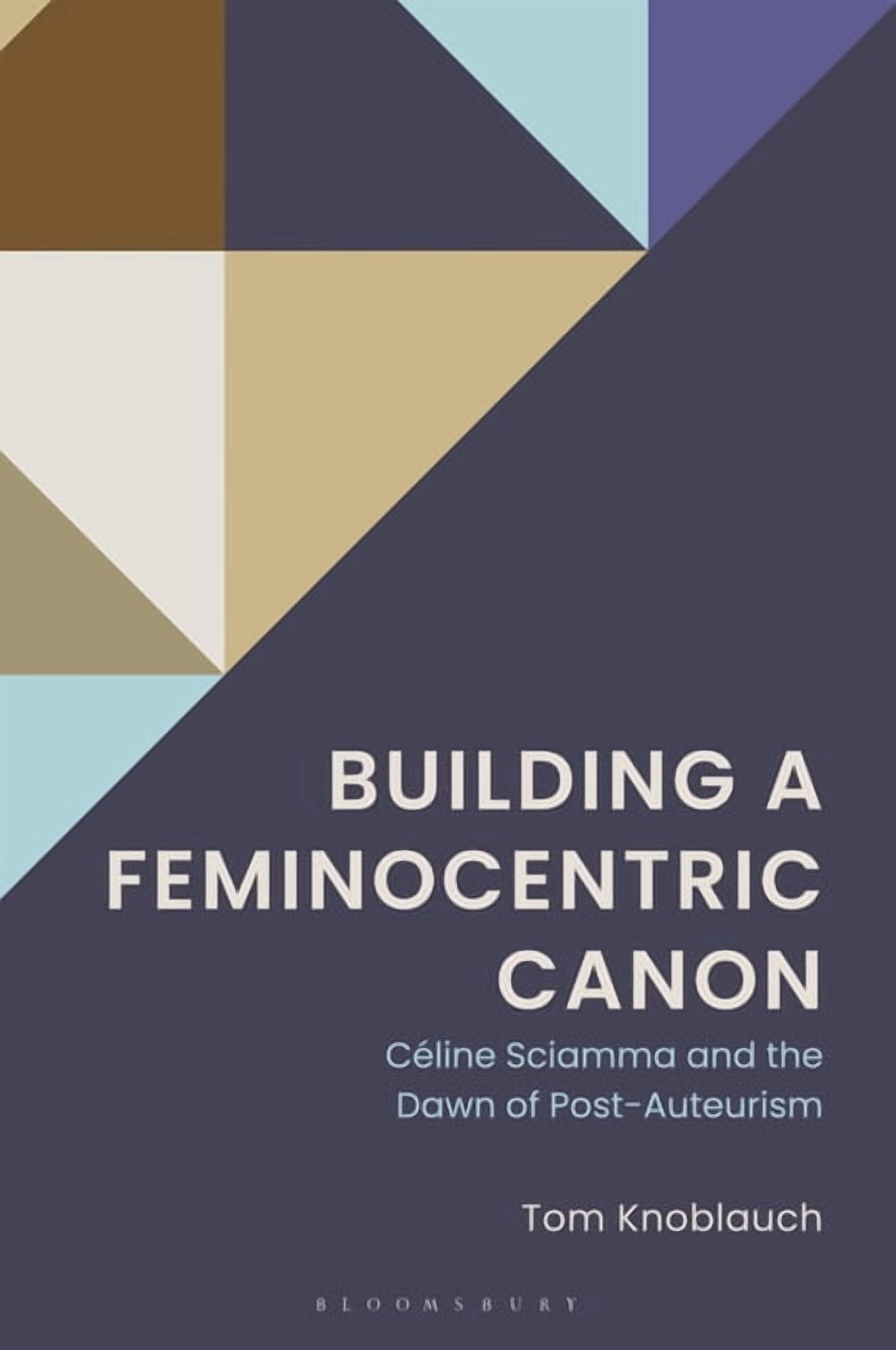 Building a Feminocentric Canon: Céline Sciamma and the Dawn of Post-Auteurism, (Paperback)