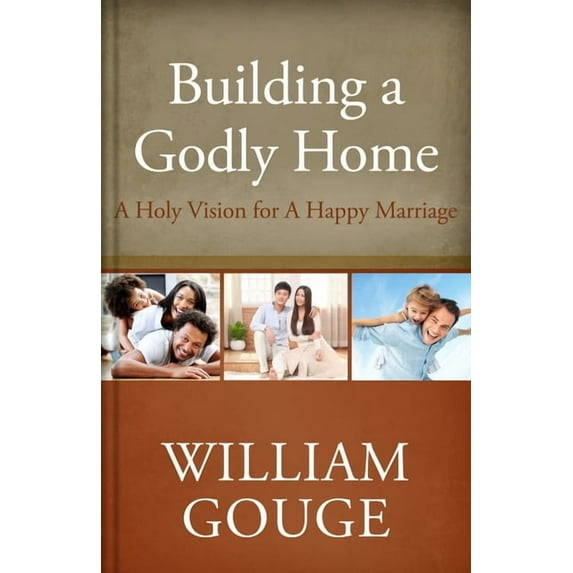 Building a Godly Home, Vol. 2: A Holy Vision for a Happy Marriage, (Hardcover)