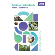 Building a Healthy Family Participant Guide 5-Session Event Experience, Paperback