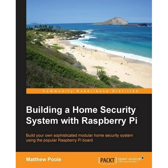 Building a Home Security System with Raspberry Pi, (Paperback)