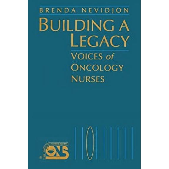 Pre-Owned Building a Legacy: Voices Oncology Nurses (Paperback) 0867207272 9780867207279