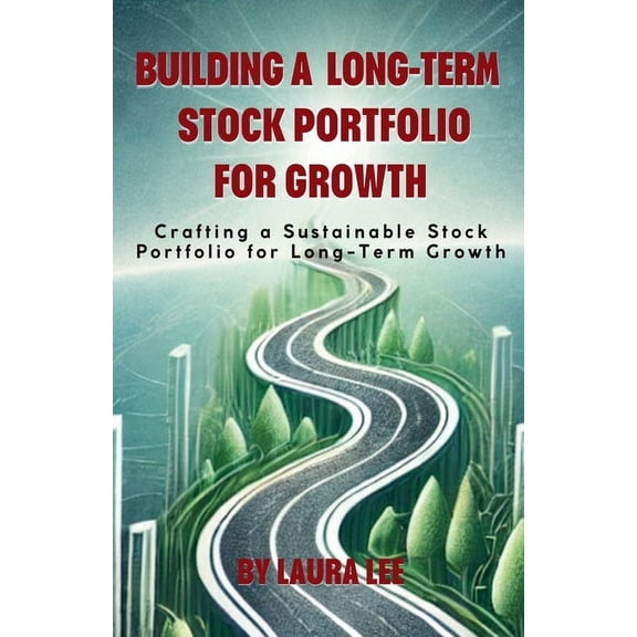 Building a Long-Term Stock Portfolio for Growth, (Paperback)