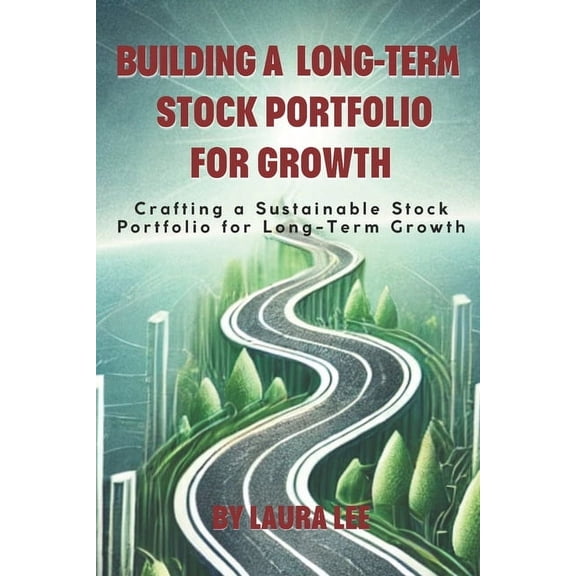 Building a Long-Term Stock Portfolio for Growth, (Paperback)