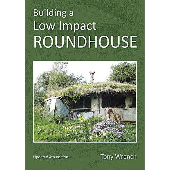 Pre-Owned Building a Low Impact Roundhouse Paperback