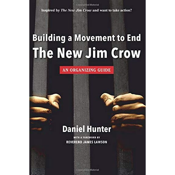 Pre-Owned Building a Movement to End the New Jim Crow: an organizing guide (Paperback) 0988550814 9780988550810