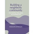 thumbnail image 1 of Building a Neighborly Community: Post-Cold War China, Japan, and Southeast Asia, (Paperback), 1 of 1