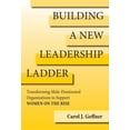 thumbnail image 1 of Pre-Owned Building a New Leadership Ladder: Transforming Male-Dominated Organizations to Support Women on the Rise (Hardcover) 0262047381 9780262047388, 1 of 1