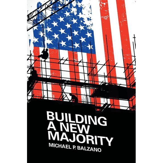 Building a New Majority Paperback Michael P. Balzano