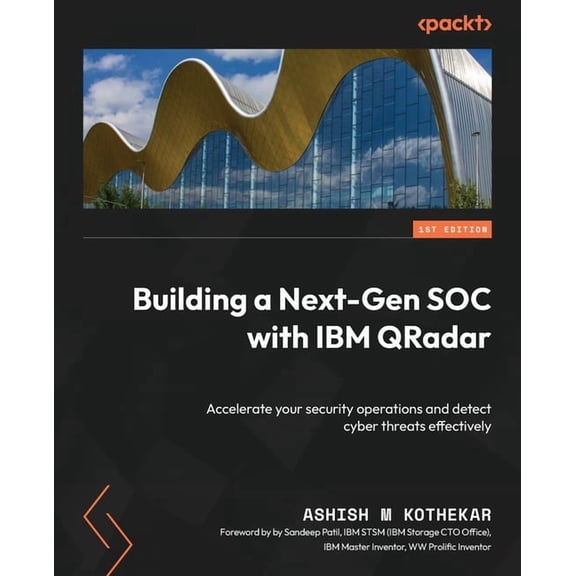 Building a Next-Gen SOC with IBM QRadar: Accelerate your security operations and detect cyber threats effectively, (Paperback)