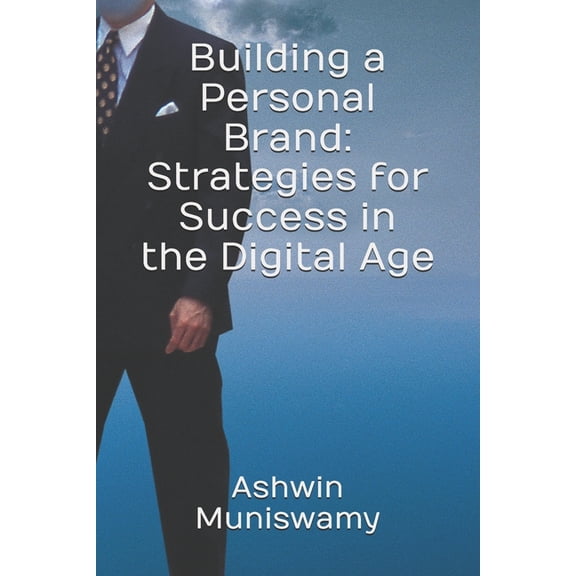 Building a Personal Brand: Strategies for Success in the Digital Age, (Paperback)