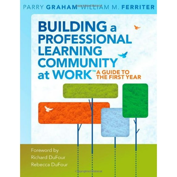 Pre-Owned Building a Professional Learning Community at Work TM: A Guide to the First Year (Paperback) 1934009598 9781934009598