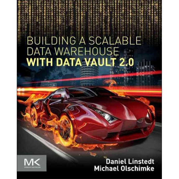 Pre-Owned Building a Scalable Data Warehouse with Data Vault 2.0: Implementation Guide for Microsoft SQL Server 2014