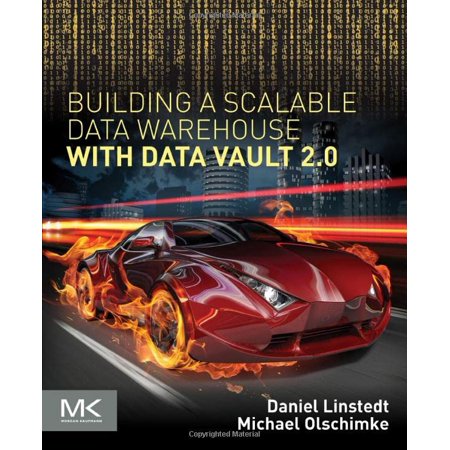 Pre-Owned Building a Scalable Data Warehouse with Data Vault 2.0: Implementation Guide for Microsoft SQL Server 2014