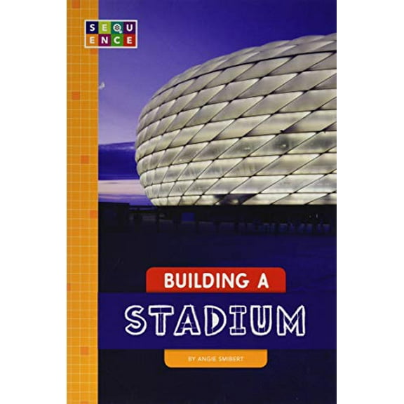 Sequence Amazing Structures: Building a Stadium (Paperback)