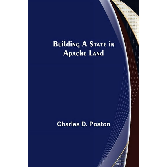 Building a State in Apache Land, (Paperback)