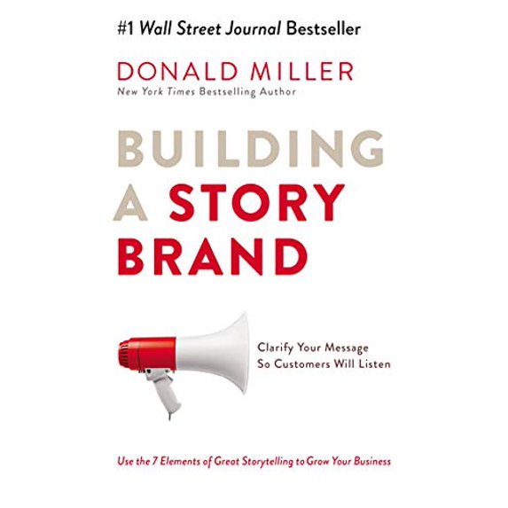 Pre-Owned Building a Story Brand: Clarify Your Message So Customers Will Listen paperback Donald Miller [Paperback] [Jan 01, 2018] Miller Donald (Paperback) 1404107215 9781404107212